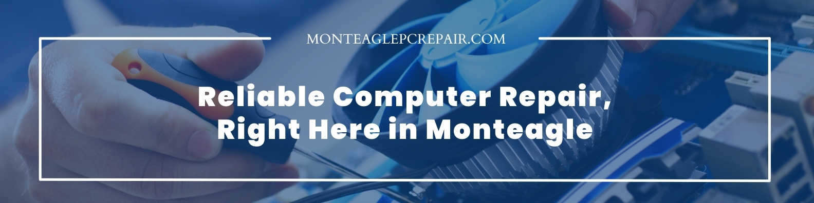 Reliable Computer Repair, Right Here in Monteagle